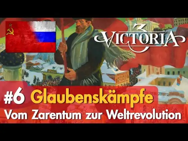 #6: Glaubenskämpfe ✦ Let's Play Victoria 3 ✦ Vom Zarentum zur Weltrevolution (Russland)