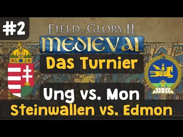 Field of Glory 2 Medieval - Turnier (IV) #2: Ungarn vs. Mongolei / Gegner: Edmon (Let's Play)