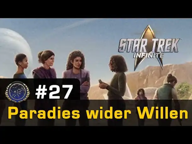 #27: Paradies wider Willen ✦ Let's Play Star Trek Infinite ✦ Die Föderation (Gameplay / german)
