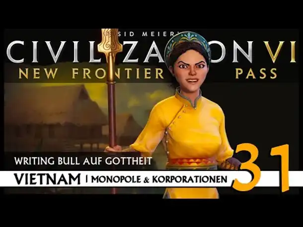 Let's Play Civilization VI: Vietnam auf Gottheit (31) | Monopole & Korporationen [Deutsch]