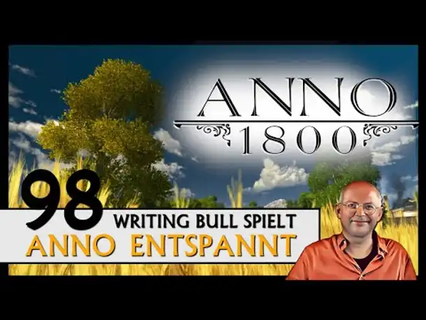 ANNO 1800: Anno entspannt (98) [Deutsch]