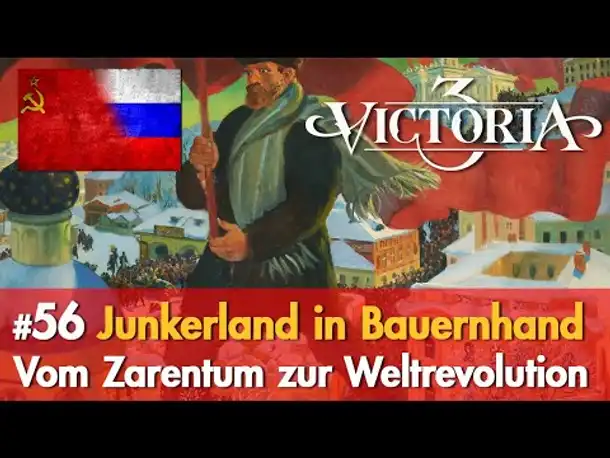 #56: Junkerland in Bauernhand ✦ Let's Play Victoria 3 ✦ Vom Zarentum zur Weltrevolution