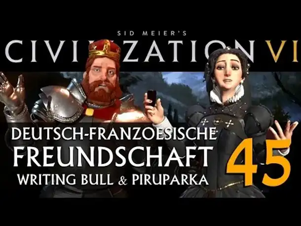 Let's Play: Civ VI | Deutsch-Französ. Freundschaft (45) [deutsch]
