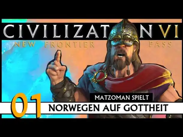 CIVILIZATION VI: Matzoman spielt Harald - Norwegen (01) | Gottheit [Deutsch]