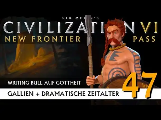 Let's Play Civilization 6: Gallien | Dramatische Zeitalter | Gottheit (47) [Deutsch]