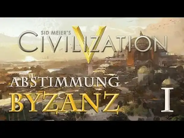 Let's Play Civilization 5 – Byzanz: Abstimmung I - Sozialpolitik (Community-LP / deutsch)