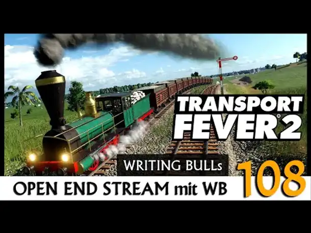 Transport Fever 2: Open End mit WB (108) [Deutsch]