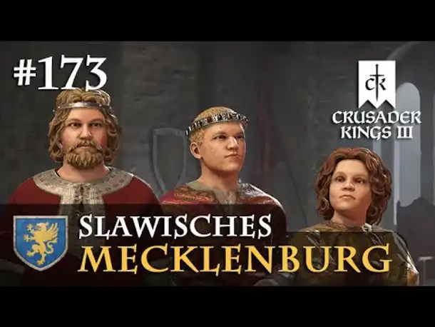 Let's Play Crusader Kings 3 #173: Erbangelegenheiten (Slawisches Mecklenburg / Rollenspiel)