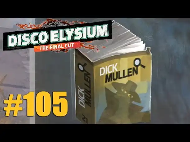 Let's Play Disco Elysium #105: Reader's Digest mit Dick Mullen & Co. (Final Cut / Deutsch / Blind)