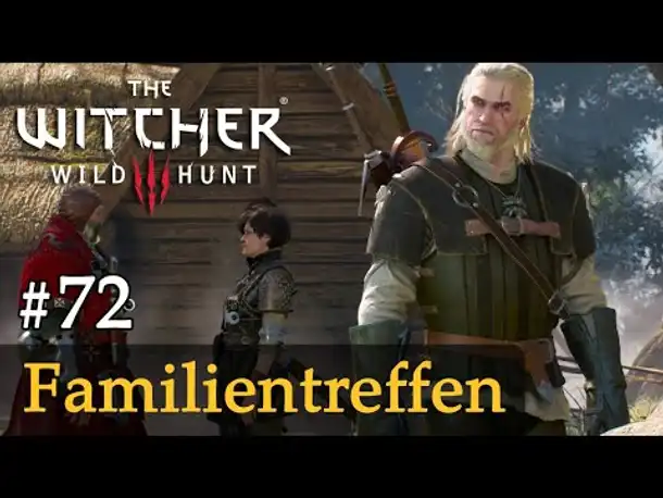 #72: Familientreffen ✦ Let's Play The Witcher 3 (Next Gen / Slow-, Long- & Roleplay)