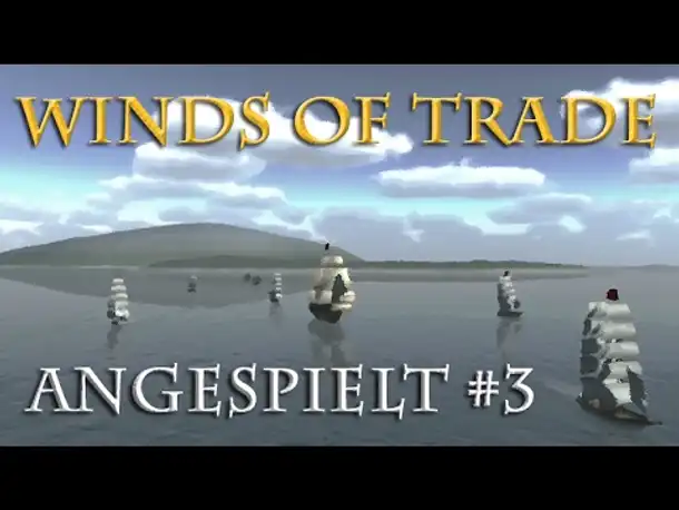 Angespielt: Winds of Trade - Handel im 18. Jahrhundert #3 (Autorouten, Schmuggel, Aufträge u.a.)