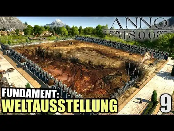 Anno 1800 - 9 -Weltausstellung: Fundament [ Anno 1800 Deutsch Gameplay | Let's Play ]