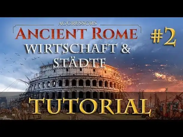 Aggressors: Ancient Rome - Tutorial #2: Ressourcen, Städte, Bevölkerung, Forschung, Moral