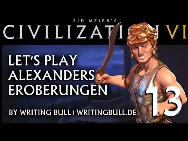 Let's Play: Civilization VI | Alexanders Eroberungen (13) [deutsch]