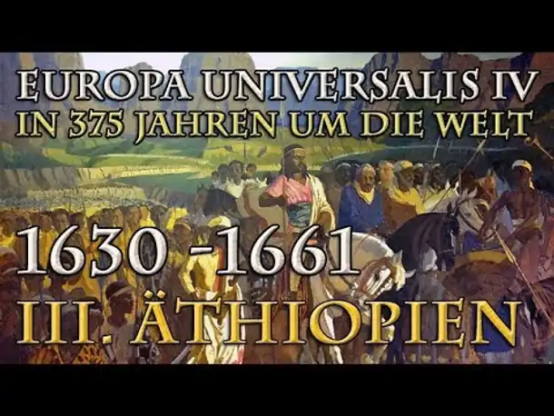 Let's Play Europa Universalis 4 – III. Äthiopien: 1630 - 1661 (In 375 Jahren um die Welt)