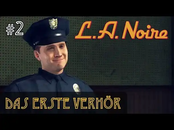 #2: Das erste Verhör ✦ Let's Play L.A.Noire ✦ Slow-, Long- & Roleplay (Blind)