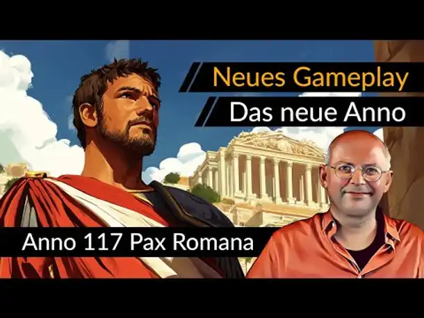 Neue Partie! Neue Preview! ANNO 117: PAX ROMANA [Deutsch]