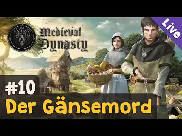 #10: Der Gänsemord ✦ Let's Play Medieval Dynasty (Blind / Livestream-Aufzeichnung)