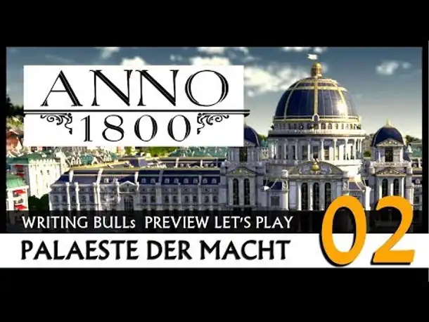 Preview Let's Play: Anno 1800 Paläste der Macht (02) [Deutsch]