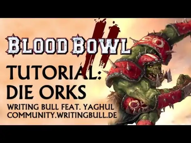 Tutorial (02): Blood Bowl 2 - Orks [deutsch]