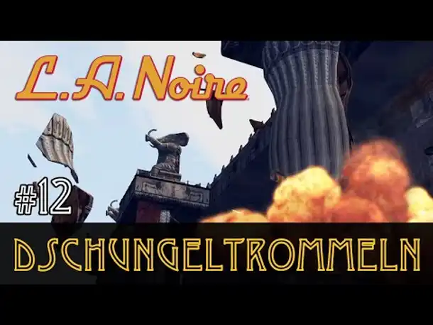 #12: Dschungeltrommeln ✦ Let's Play L.A.Noire ✦ Slow-, Long- & Roleplay (Blind)