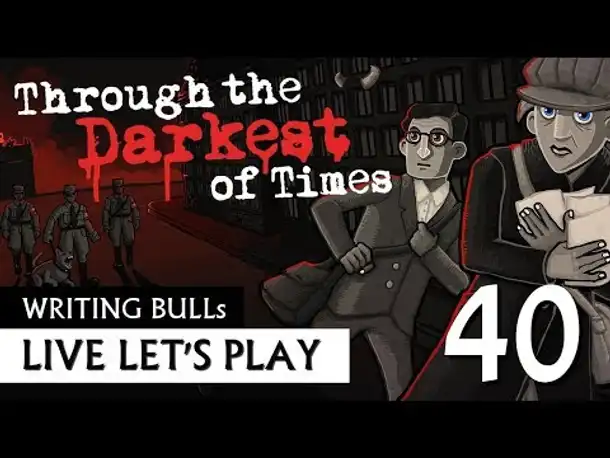 Let's Play: Through the Darkest of Times (40) [Deutsch]