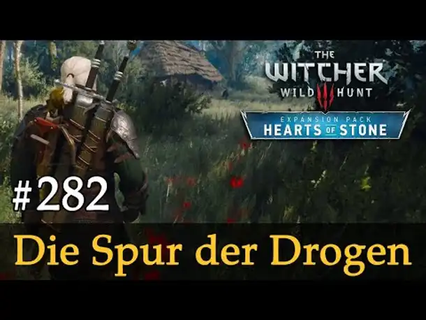#282: Die Spur der Drogen ✦ Let's Play The Witcher 3 ✦ Hearts of Stone (Slow-, Long- & Roleplay)