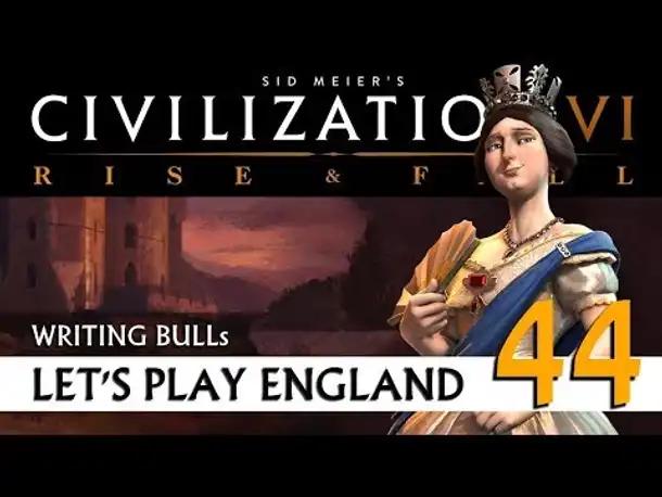 Let's Play: Civilization VI - England (44) | Rise & Fall [deutsch]