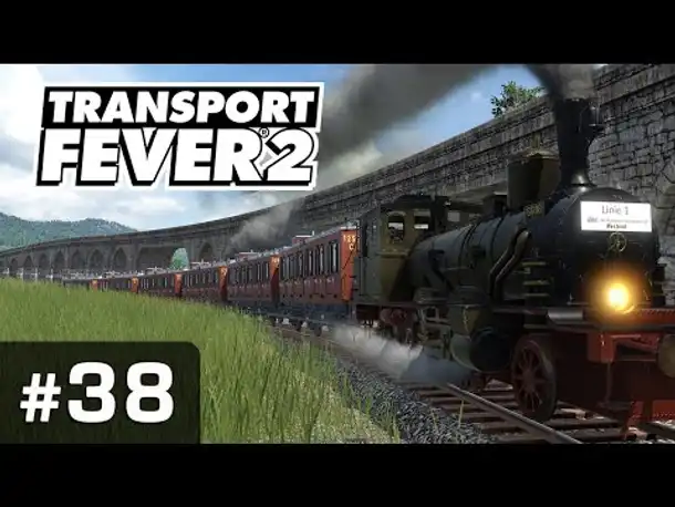 #38: Die Jungfernfahrt der T 5.1 ✦ Let's Play Transport Fever 2 ✦ Sandbox / schwer