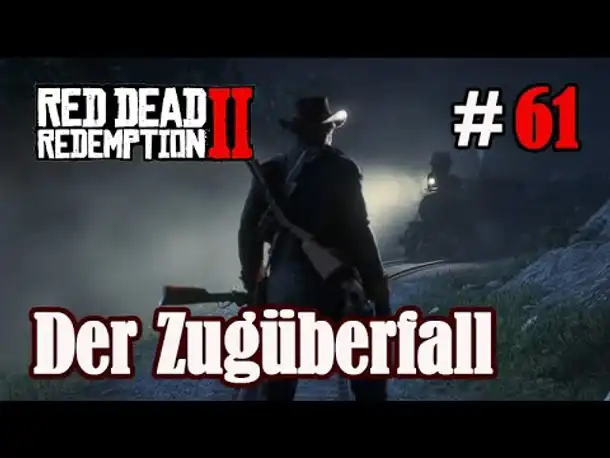 Let's Play Red Dead Redemption 2 #61: Der Zugüberfall [Story] (Slow-, Long- & Roleplay)