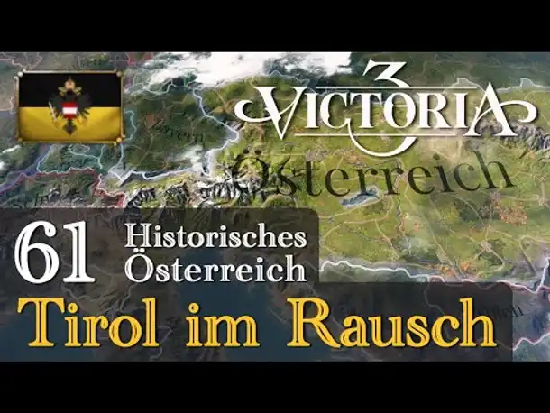 #61: Tirol im Rausch ✦ Let's Play Victoria 3 ✦ Historisches Österreich (Gameplay)