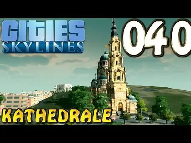 Cities Skylines Deutsch #040 Kathedrale ( Let's Play Cities: Skylines German)