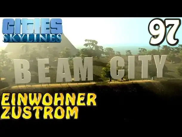 Cities Skylines Deutsch inkl. Mods #097 Einwohnerstrom (Let's Play Cities: Skylines German)