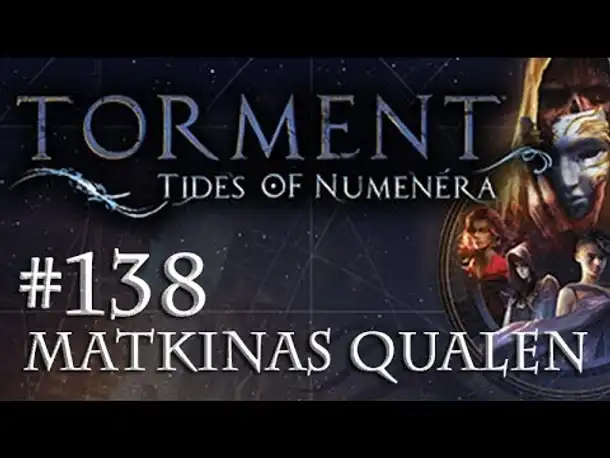 Let's Play Torment: Tides of Numenera #138 – Matkinas Qualen (Blind / Deutsch / Roleplay)