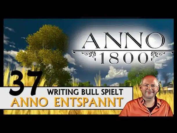 ANNO 1800: Anno entspannt (37) [Deutsch]