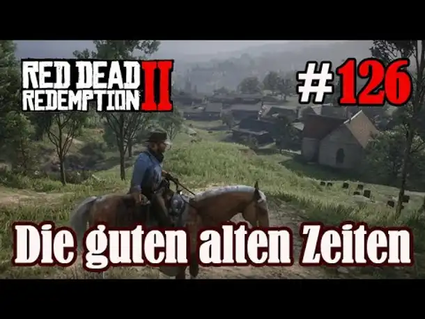 Let's Play Red Dead Redemption 2 #126: Die guten alten Zeiten [Frei] (Slow-, Long- & Roleplay)