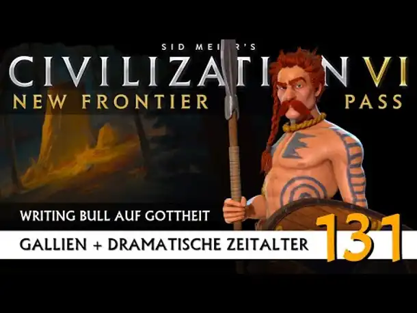 Let's Play Civilization 6: Gallien | Dramatische Zeitalter | Gottheit (131) [Deutsch]