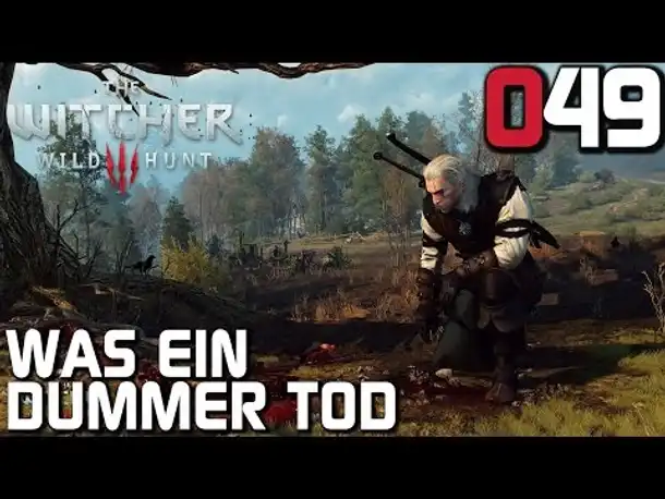 The Witcher 3 Gameplay German #049 Was ein dummer Tod | Deutsch | Let's Play