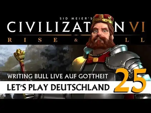Live Let's Play: Civilization VI - Deutschland - Gottheit (25) | Rise & Fall [Deutsch]