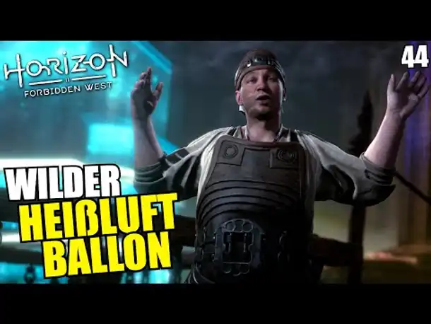 Wilder Heißluftballon | 44 | Horizon Forbidden West | PS5 Gameplay Deutsch
