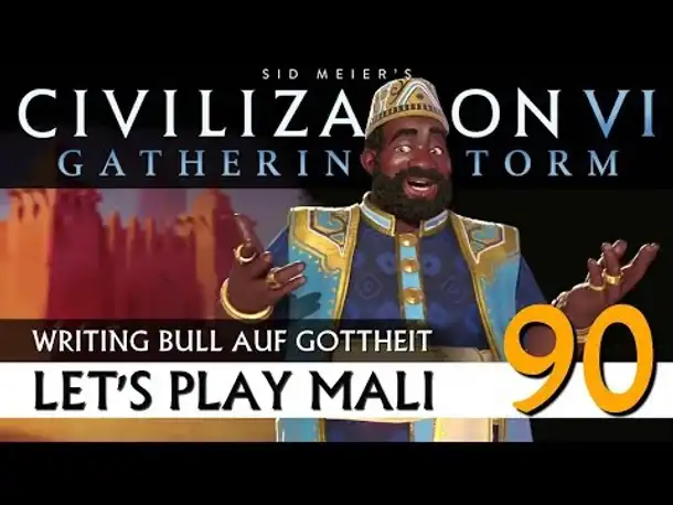 Let's Play Civilization VI: Mali auf Gottheit (90) | AddOn Gathering Storm [Deutsch]