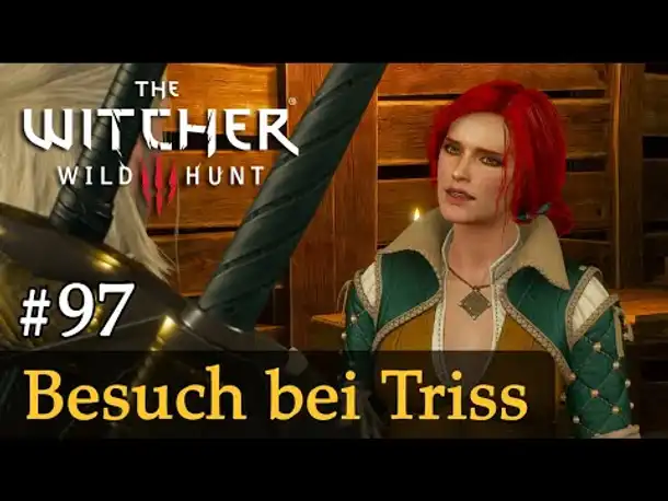 #97: Besuch bei Triss ✦ Let's Play The Witcher 3 (Next Gen / Slow-, Long- & Roleplay)