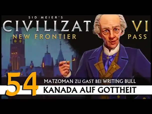 Civilization VI | Kanada - mit Matzoman (54) [Deutsch]