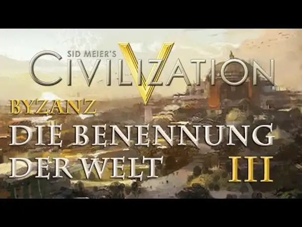 Let's Play Civilization 5 – Byzanz: Die Benennung der Welt III