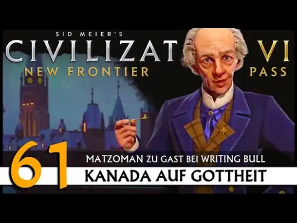 Civilization VI | Kanada - mit Matzoman (61) [Deutsch]
