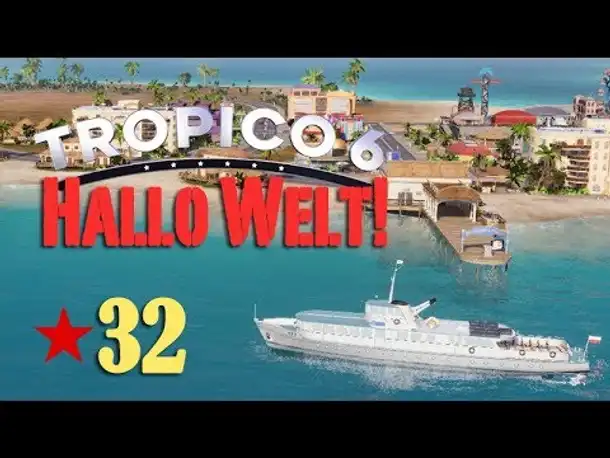 Let's Play Tropico 6 #32: Die Welt zu Gast bei Freunden (deutsch / Sandbox)