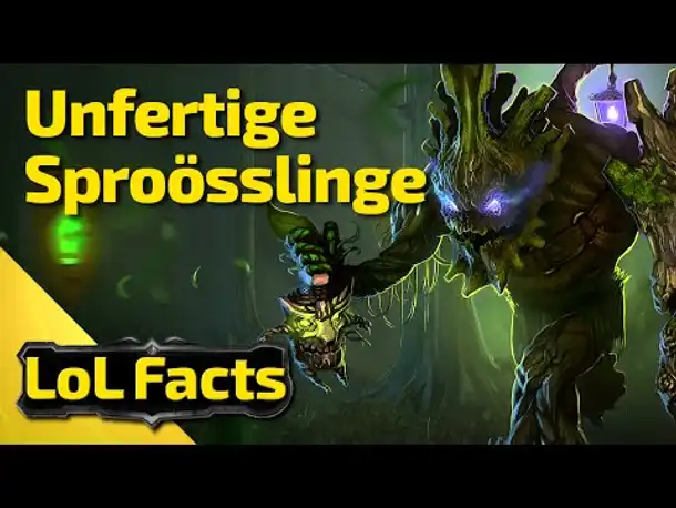 LoL Facts | Unfertige Sprösslinge | 20