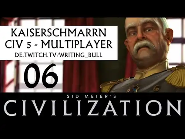 CivKaiserschmarrn: Multiplayer Civilization V (06) [deutsch]
