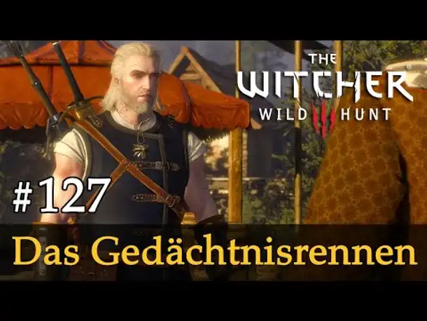 #127: Das Gedächtnisrennen ✦ Let's Play The Witcher 3 (Next Gen / Slow-, Long- & Roleplay)