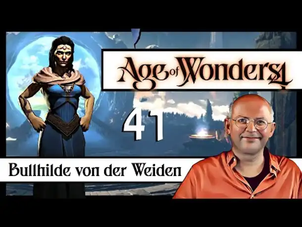 Finale! AGE OF WONDERS 4: Bullhilde Vonderweiden (41) [Deutsch]